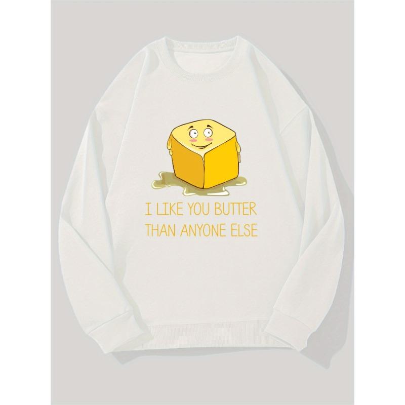 Men'S I Like You Butter Than Anyone Else Pattern Casual Round Neck Sweatshirt.