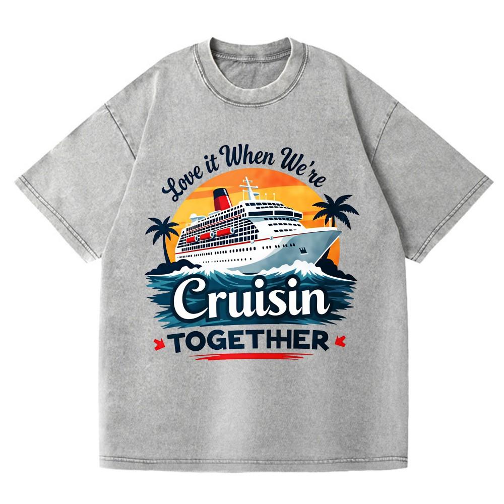 Love It When We re Cruisin Together Cruise Vacation T-Shirt for Couples&Friends S
