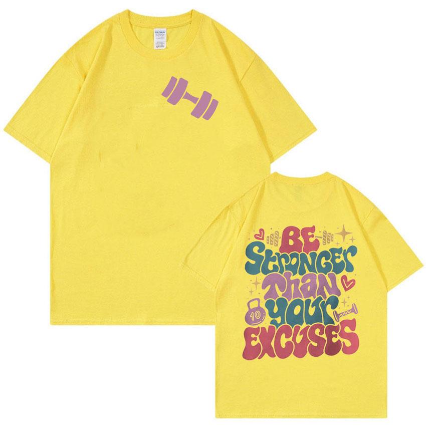 Be Stronger Than Your Excuses Funny Gym Meme T Shirts Men Women Retro Aesthetic Fashion T-shirt Tops 100% Cotton Oversized Tees