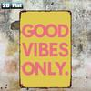 Retro 8x12\ Good Vibes Only Metal Tin Sign – 2D Flat Wall Art for Home, Bar, Garage & Door Decor