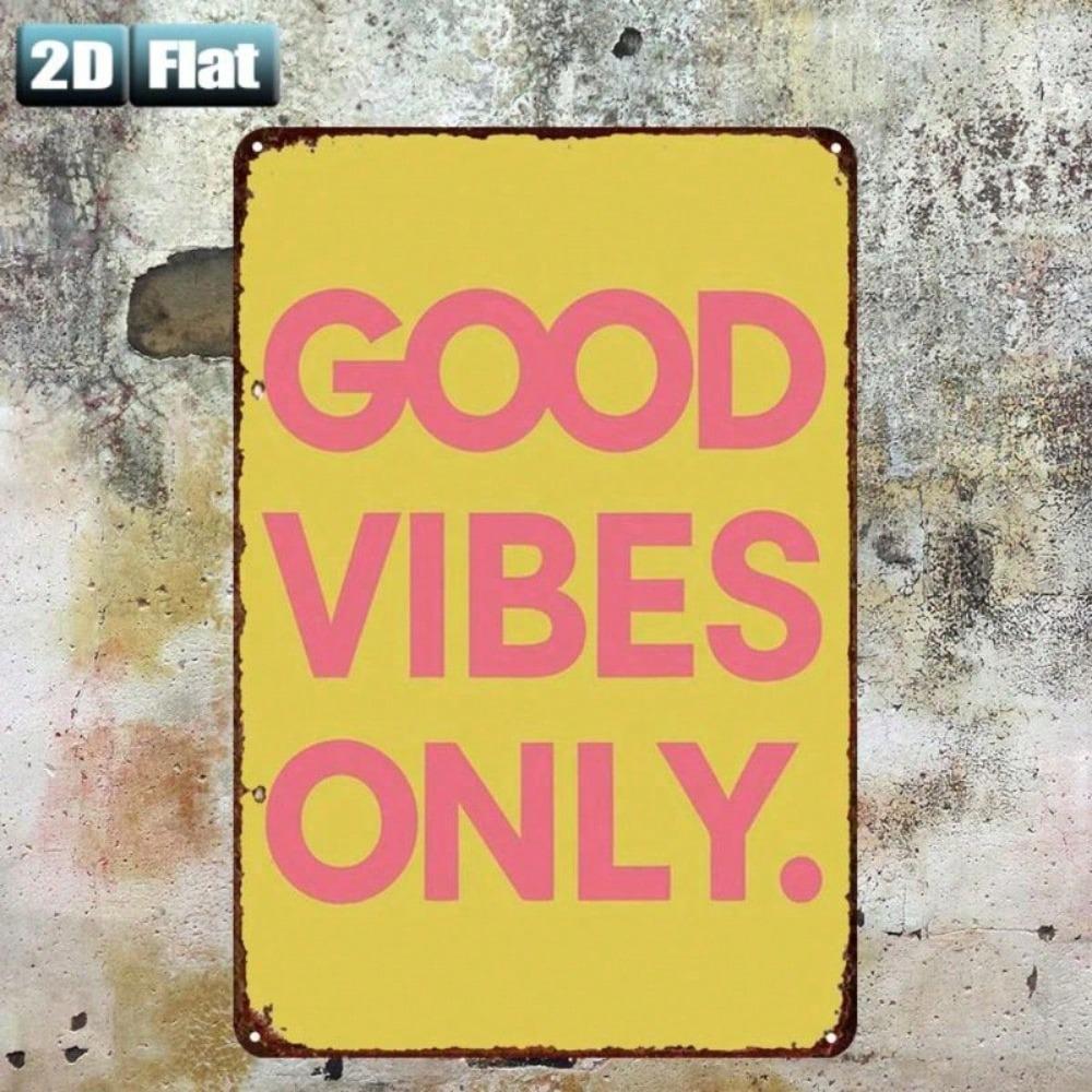 Retro 8x12\ Good Vibes Only Metal Tin Sign – 2D Flat Wall Art for Home, Bar, Garage & Door Decor