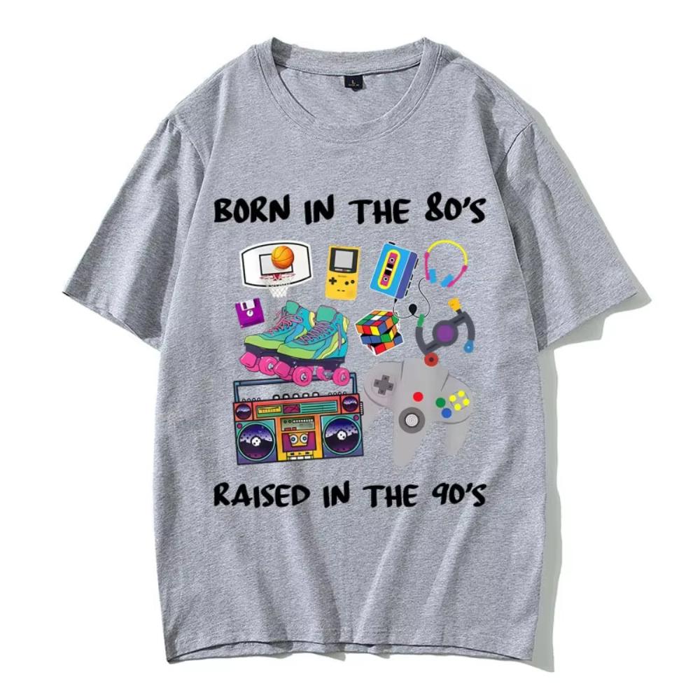 Born In The 80's Raised In The 90's Funny Meme T-shirt Men Women Casual Cotton Vintage T Shirts Male 90s Oversized Short Sleeves