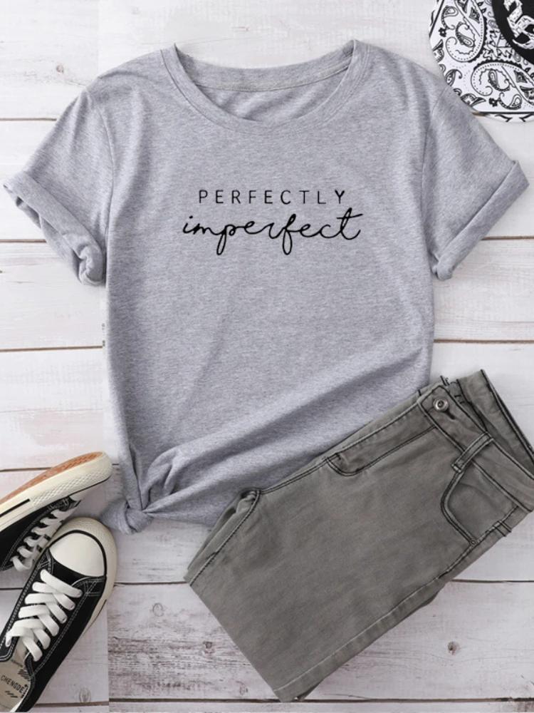 Perfectly Imperfect Letter Print Unisex T Shirt Short Sleeve O Neck Loose Unisex Tshirt Ladies Tee Shirt Tops Camisetas Mujer
