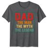 Dad The Unisex Myth Legend Fathers Day Unisexs TShirt Gift