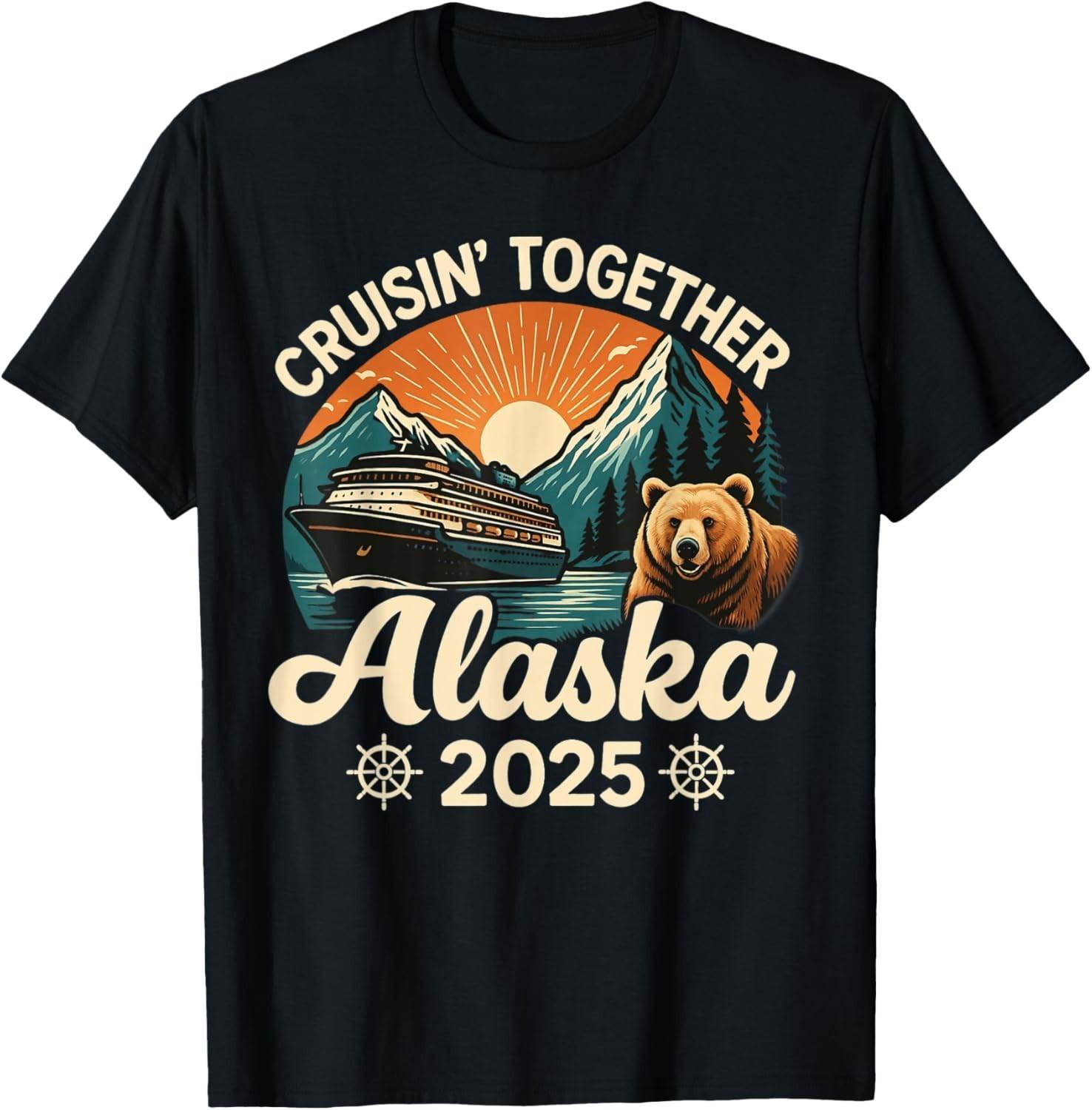 Cruisin Together Alaska 2025 Family Friend Alaska Cruise T-Shirt Mens Womens Tees Top unisex T-Shirt Mens Womens Tees Top 4XL