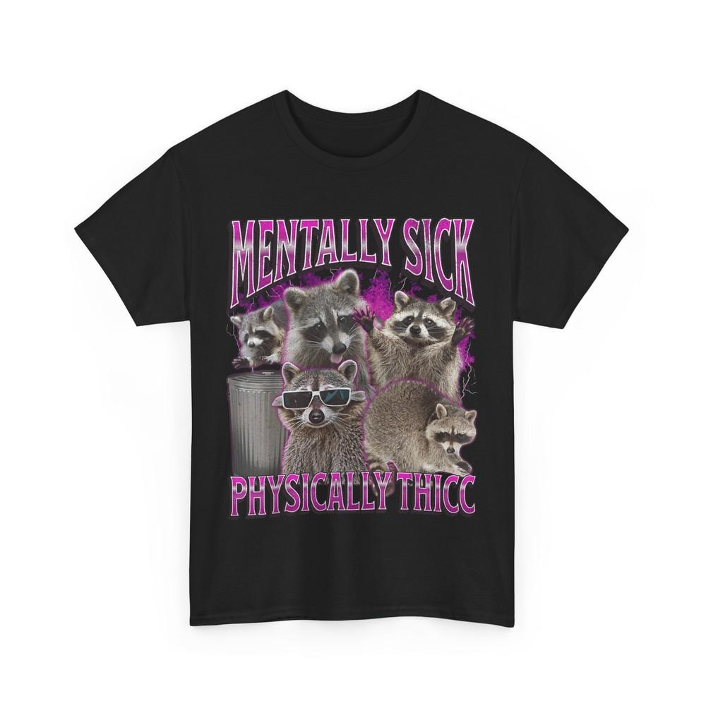 

Physically Thicc Funny Raccoon Meme Bootleg Women Men T-Shirt M