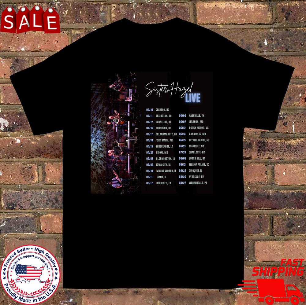 SISTER HAZEL BAND LIVE IN CONCERT TOUR DATES T Shirt Full Size S-5XL Unisex T-Shirt XXXXL