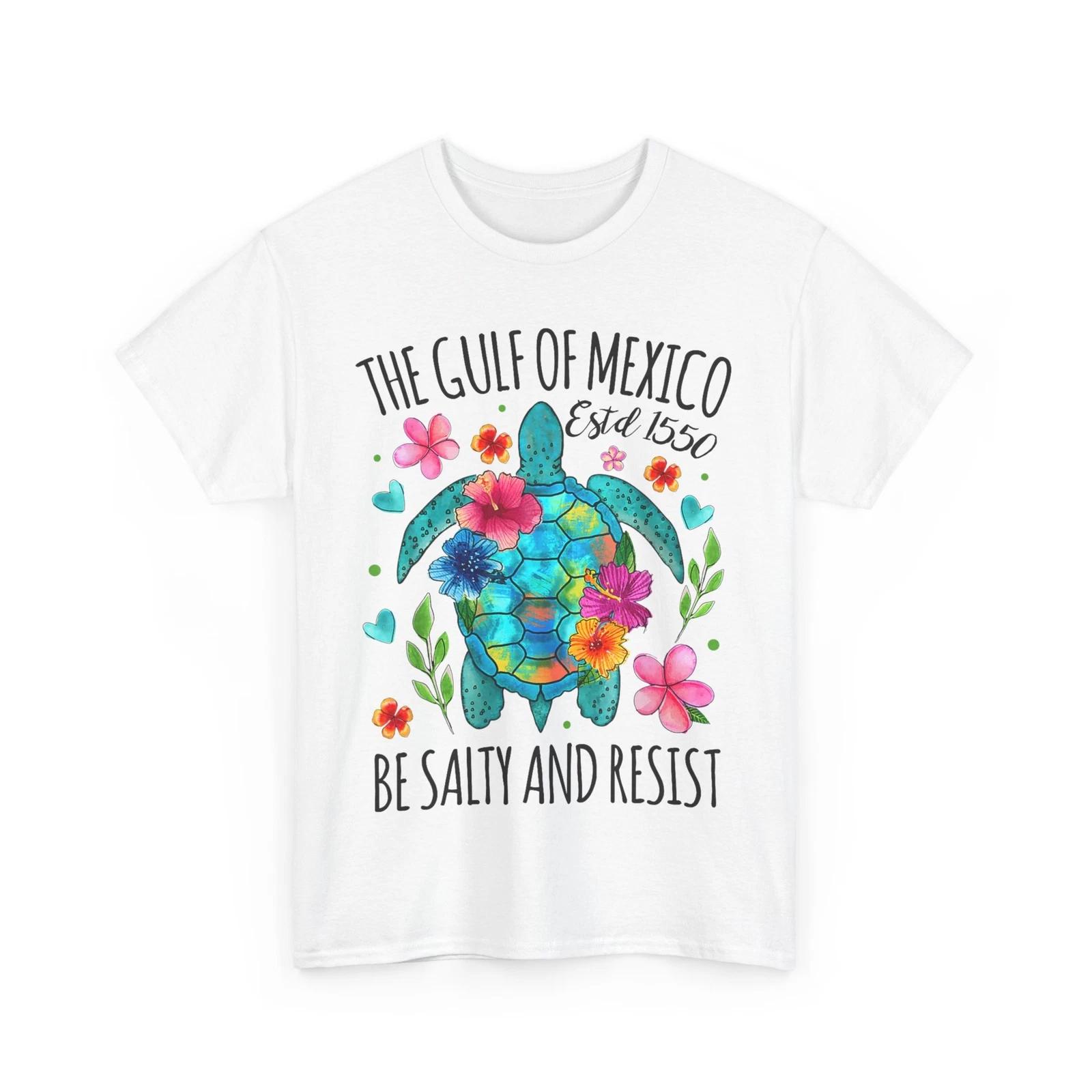 Gulf of Mexico Estd 1550 Turtle Shirt, Be Salty And Resist Gulf of Mexico Shirt XL