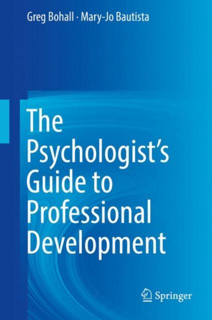 The The Psychologist's Guide To Professional Development Book
