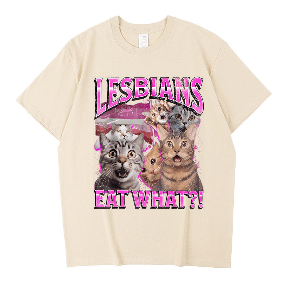 Lesbians Eat What Graphic T-shirt Men Women Fashion Streetwear Unisex Casual Soft High Quality Cotton Short Sleeve Loose Tees