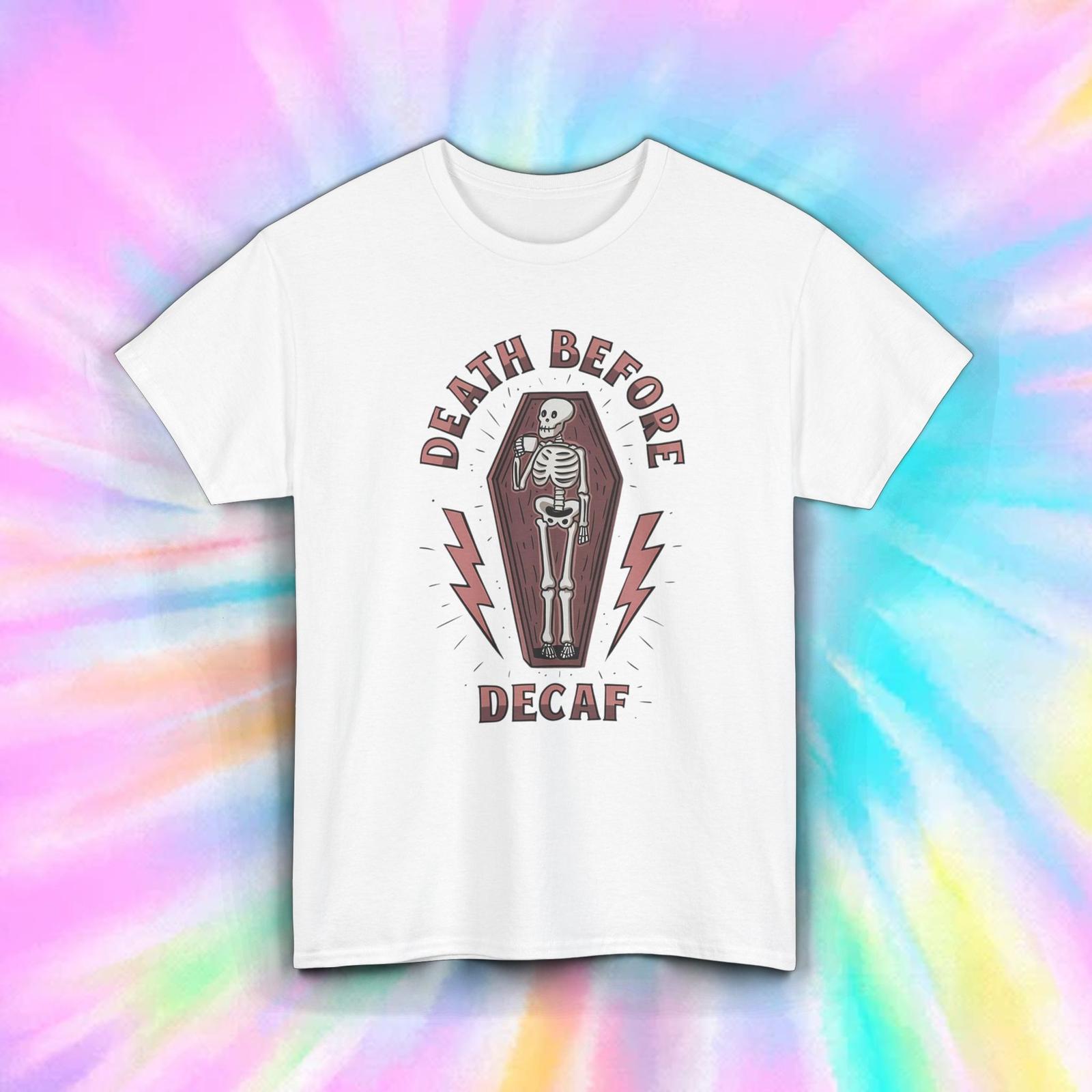 Death Before Decaf Coffee Skeleton Funny Barista Caffeine Shirt S-5XL S