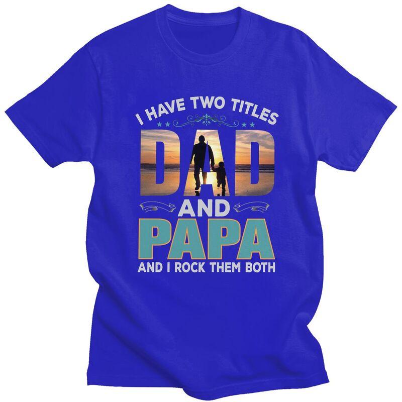 Custom Two Titles Dad And Papa Tshirt for Men Short Sleeve Leisure T Shirt Fathers Day Gift Tshirts Slim Fit 100 Cotton Tee