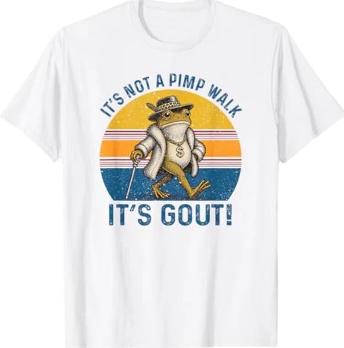 It s Not A Pimp Walk It s Gout Funny Frog T-Shirt 3XL