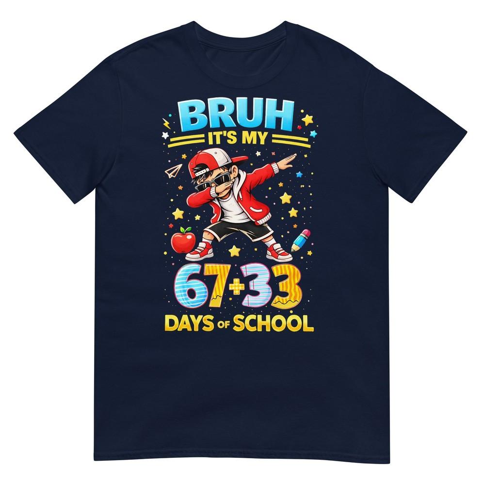 Bruh Its My 67 33 Days Of School Boys 100th Day Of School Tshirt
