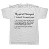 Physical Therapist Definition Funny PT Therapy T Shirts Graphic Cotton Streetwear Short Sleeve Birthday Gifts Summer Tshirt Men