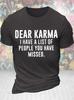 Unisexs Funny Dear Karma I Have A List Of People You Have Missed Graphic Printing Casual Text Letters Crew Neck TShirt