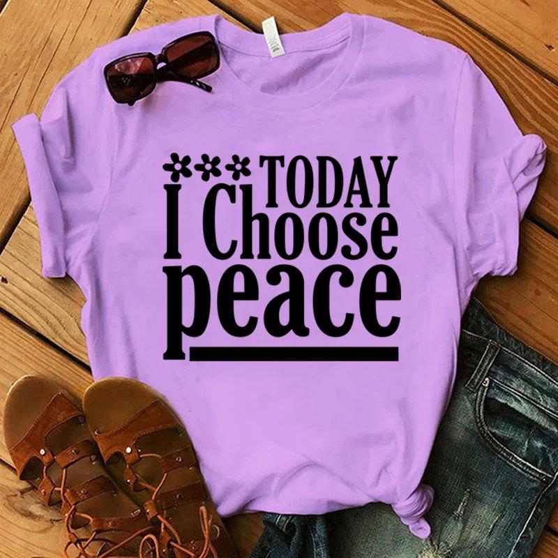 Fashion Unisex T-Shirt Today I Choose Peace Print Designed Summer Tops Tees
