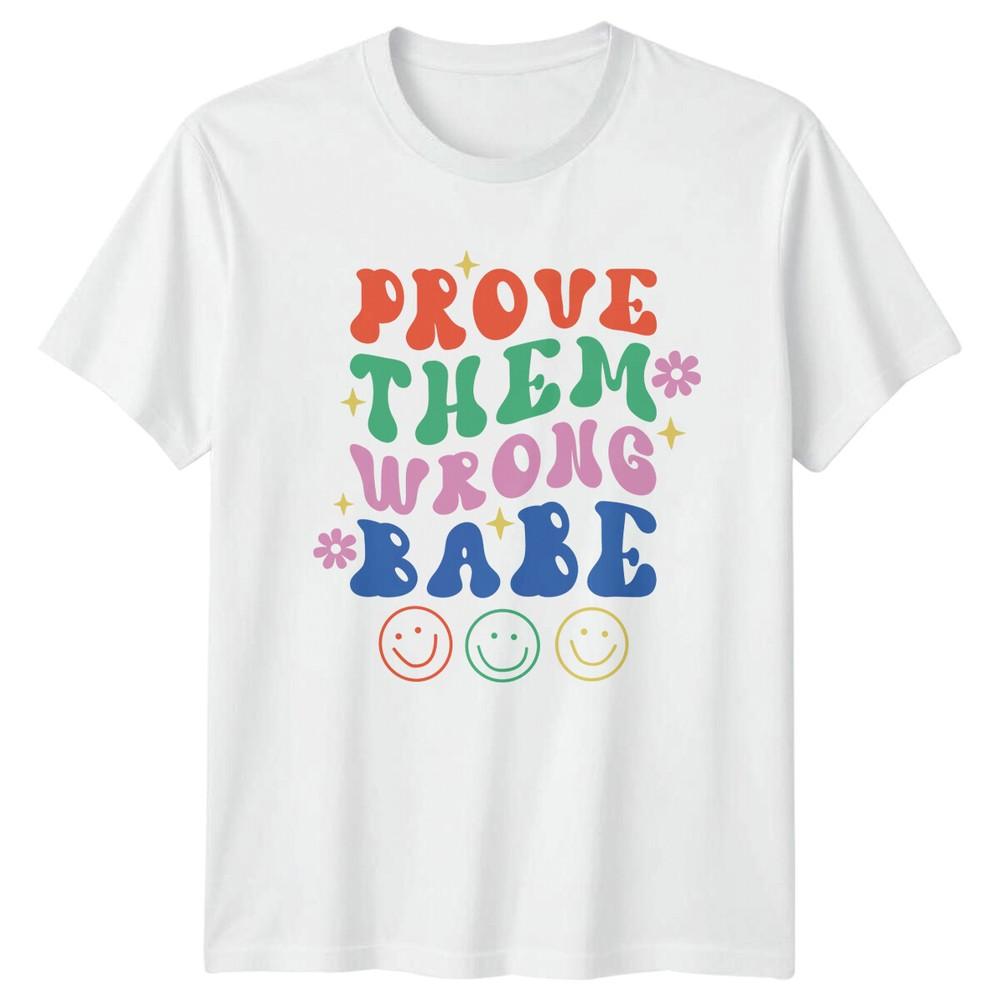 Prove Them Wrong Babe Retro Graphic TShirt Motivational Quote S