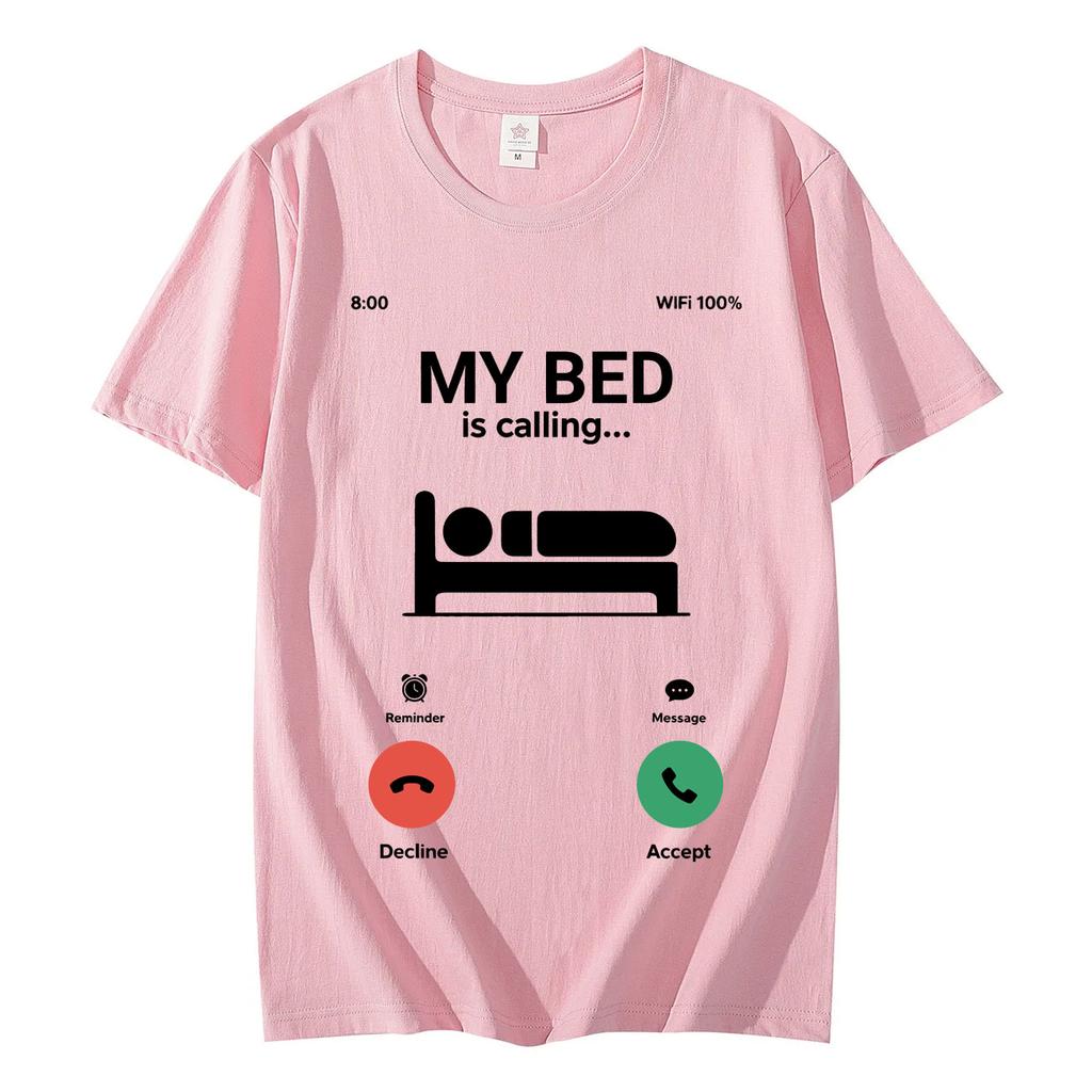 My Bed Is Calling Funny Meme TShirt Lazy Sleep Humor Graphic T Shirts Men Women Casual Fashion Short Sleeve Tshirts Streetwear