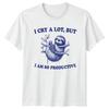 I Cry A Lot But I Am TShirt Sloth Knitting Crafting Humor