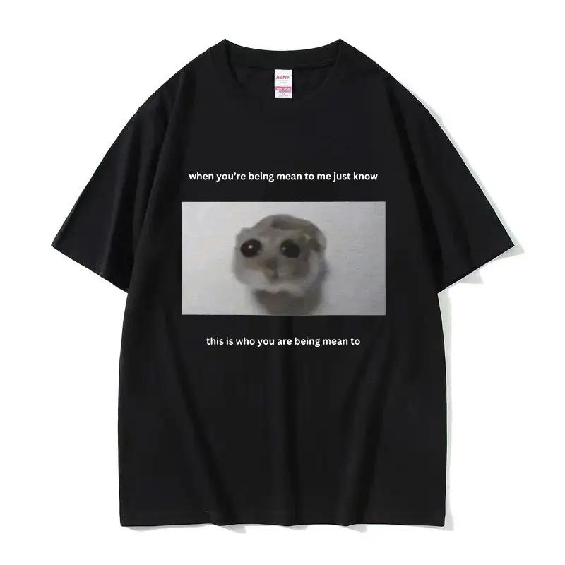 Funny Sad Hamster Meme Cry Men Women Cotton T Shirt Fashion Summer Casual Short Sleeve Streetwear Classic Print Unisex T Shirts