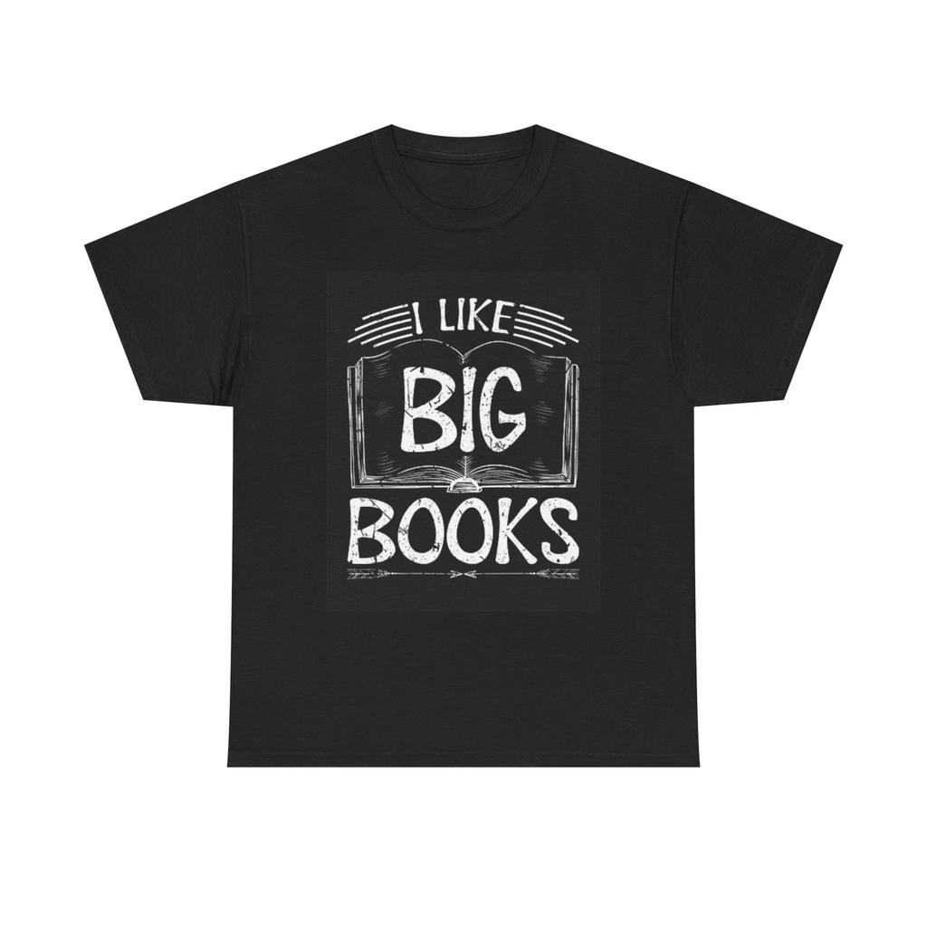 Men's and Women's T-shirts I Like Big Books Funny Graphic