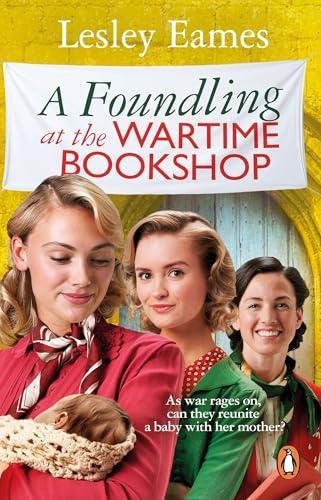 A Foundling at the Wartime Bookshop by Lesley Eames Paperback Book 9781804993712