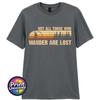 Not All Who Wander Are Lost TShirt Bigfoot Rock Out Top Outdoor Adventure Tee