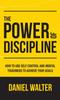 Bok The Power of Discipline : How To Use Self Control and Mental Toughness To Achieve Your Goals