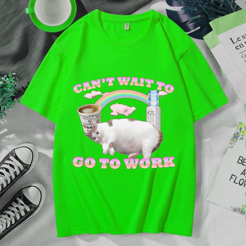 Cant Wait To Go To Work Funny Cat Meme T Shirt Unisexs Womens Vintage Gothic Rock Punk Short Sleeve Hip Hop Oversized Tshirt