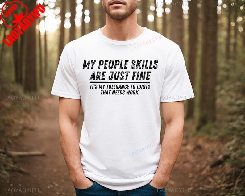 My People Skills Are Fine Adult Humor Sarcastic Funny Tee for Guys Street Fashion Letters Printed Tshirt Tops Shortsleev