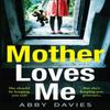 Mother Loves Me by Abby Davies Paperback Book 9780008389512