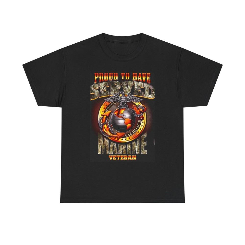 Proud To Have Served Marine Veterans Graphic T Shirt Unisex Heavy Cotton Tee Unisex T-Shirt XL