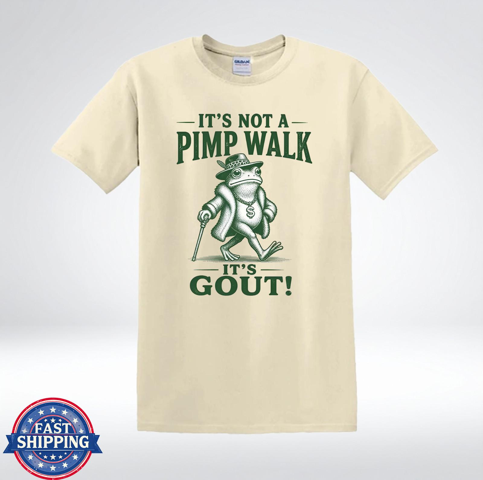 It’s Gout Not A Pimp Walk Meme T-Shirt L