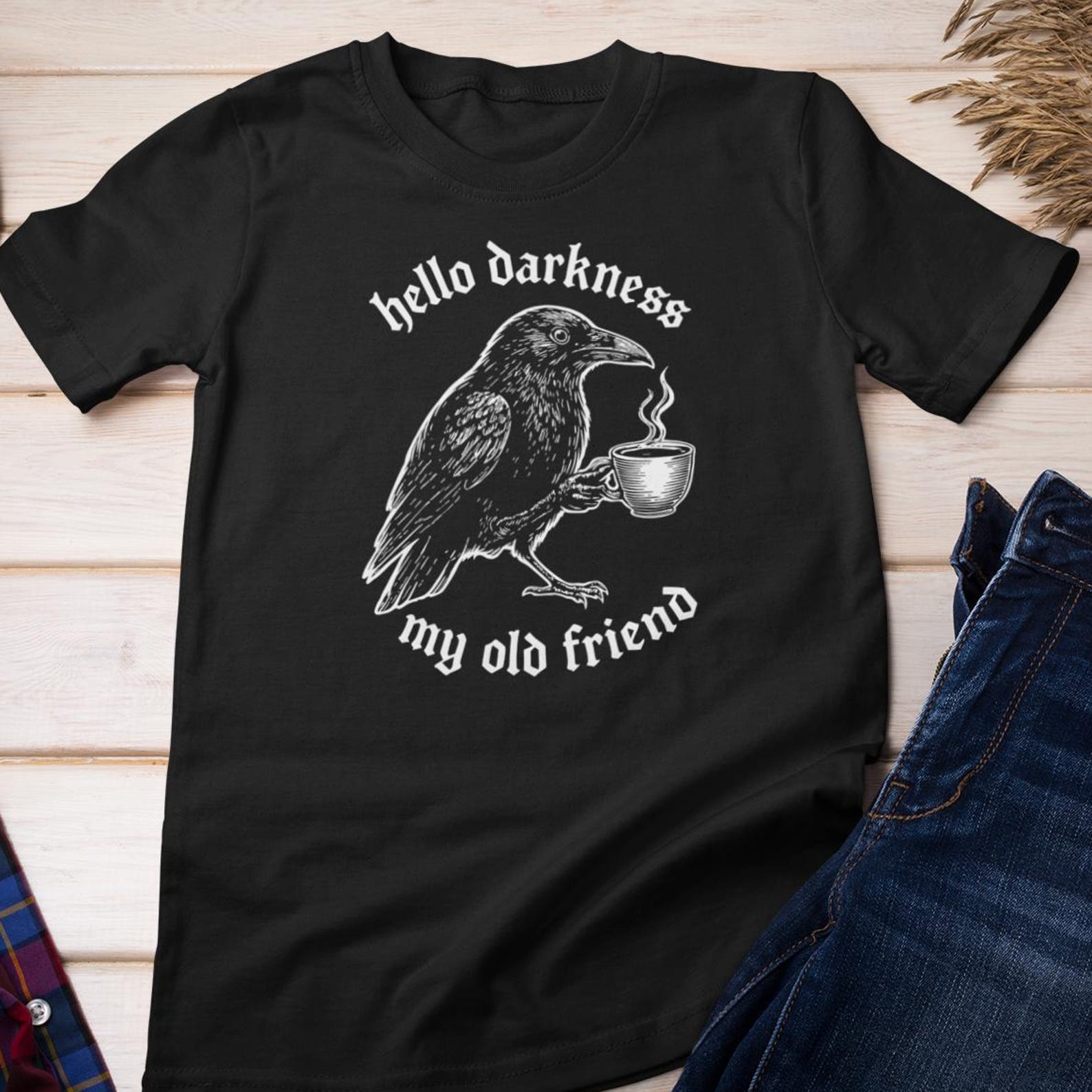 Funny Tshirt - Hello Darkness My Old Friend - Crow shirt | Gothic Bird CottonTee S