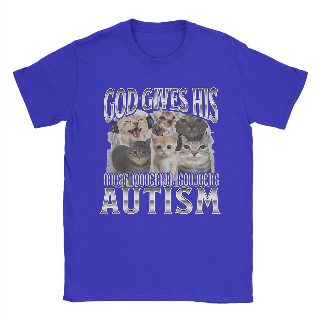 God Gives His Most Powerful Soldiers Autism Cat Meme TShirt Unisex TShirts Summer ONeck Trending Tee Shirt Oversized Clothing