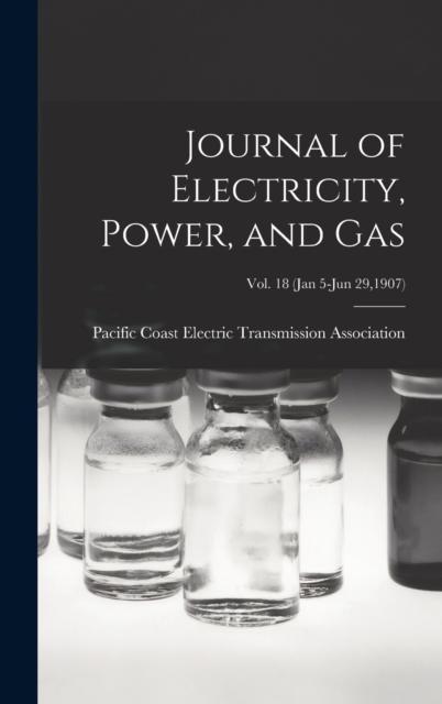The Journal of Electricity, Power, and Gas; Vol. 18 (Jan 5-Jun 29,1907) Book