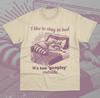 I Like To Stay In Bed T-Shirt It's Too "peopley" Outside Lazy Raccoon Shirt