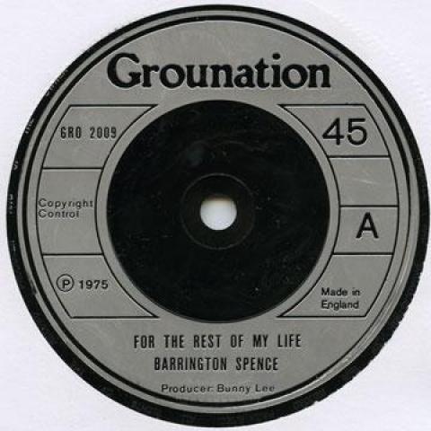 

7inch Record BARRINGTON SPENCE - For The Rest Of My Life GRO2009 Grounation 1975 UK Reggae, Ska & Dub Used