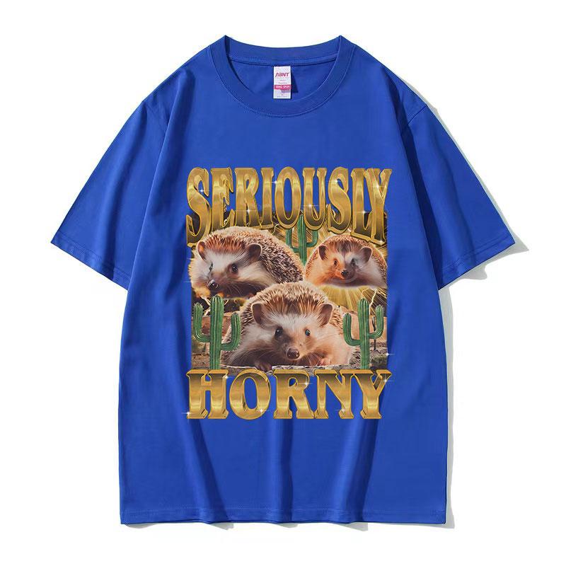 Funny Hedgehog Seriously Horny Meme T Shirt Mens Women Vintage Fashion Oversized Cotton Tshirts Y2k Harajuku Clothing Tshirt