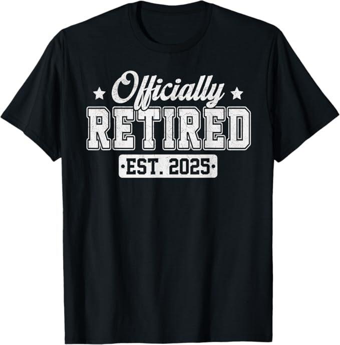 Vintage Officially Retired 2025 Funny Retirement 2025 Humor T-Shirt