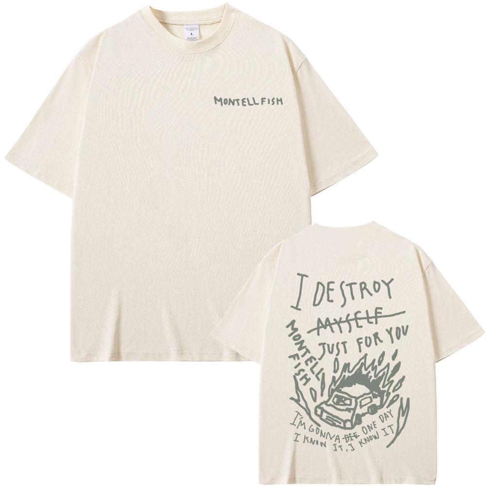 Singer Montell Fish Jamie I Destroy Myself Just for You Graphic T-shirts Unisex Unisex Fashion Casual T Shirts Male Oversized Tshirt