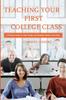 The Teaching Your First College Class : A Practical Guide for New Faculty and Graduate Student Instructors Book