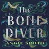 The Bone Diver by Angie Spoto Hardback Book 9781785306600