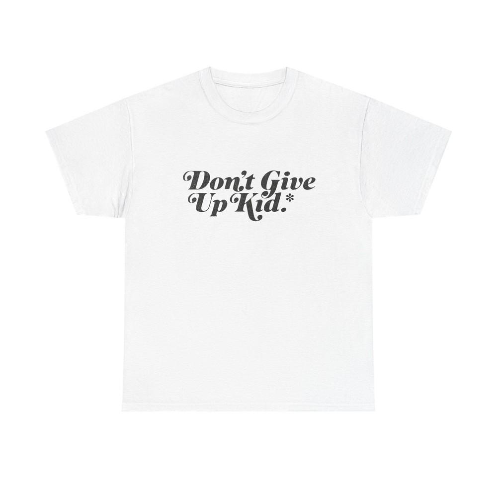 Don't Give Up Kid Motivation Graphic T Shirt Unisex Heavy Cotton Tee