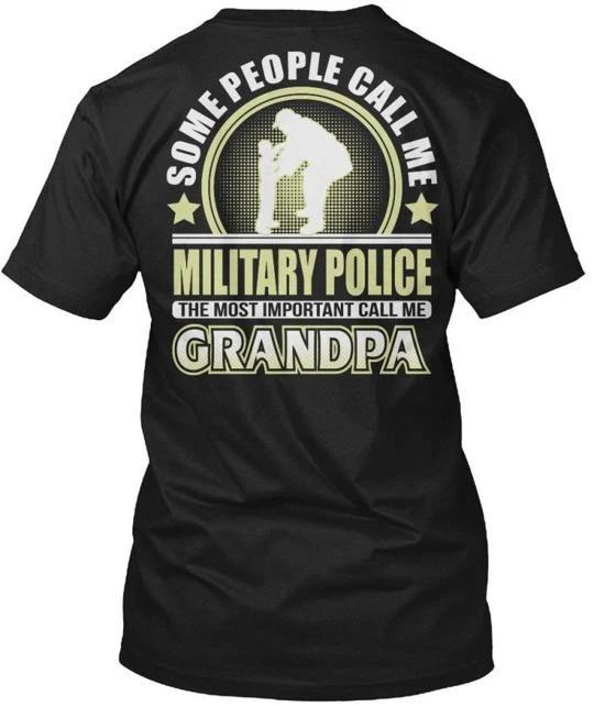 

Military Police Grandpa S Some People Call TTshirt Made in the USA Size to 5XL 2XL
