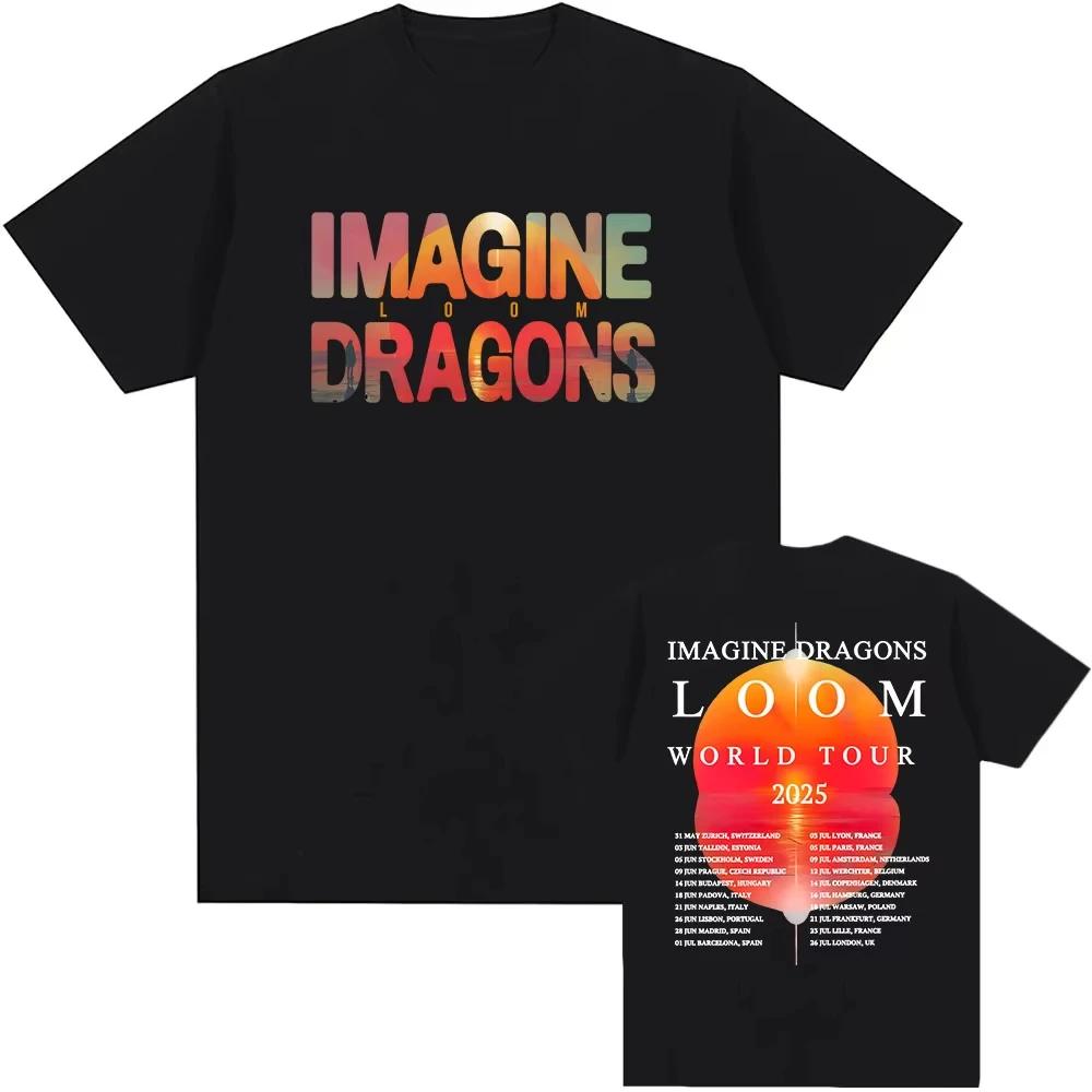 2025 Imagine Dragons Loom Tour T-shirt Short Sleeve Cotton Men Women T Shirt High Quality Soft Unisex Streetwear Hip Hop Fashion