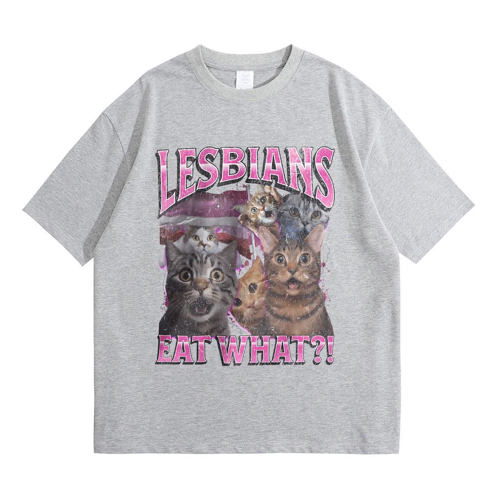 Lesbians Eat What Graphic Tshirt Unisex Casual High Quality Pure Cotton T-shirt Men Women Fashion Oversized Streetwear T Shirts