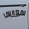 Low N Slow sticker voor auto, grappige sticker met opdruk, veiligheidssticker voor autorijden, reflecterende sticker, waterdicht, duurzaam voor de achterruit.