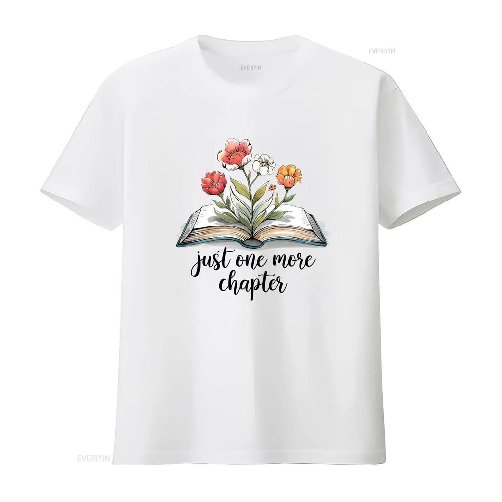Just One More Chapter Floral Book Design T Shirt for Bookish Readers and Reading Lovers vintage